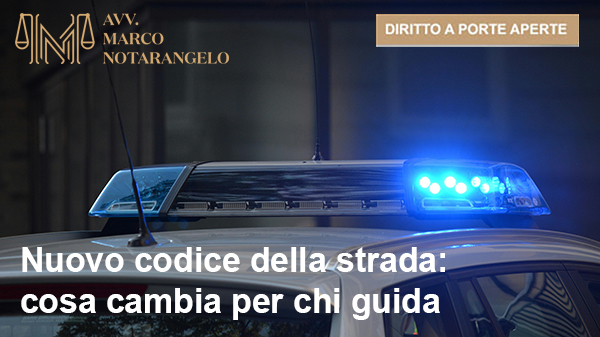 NUOVO CODICE DELLA STRADA: COSA CAMBIA PER CHI GUIDA